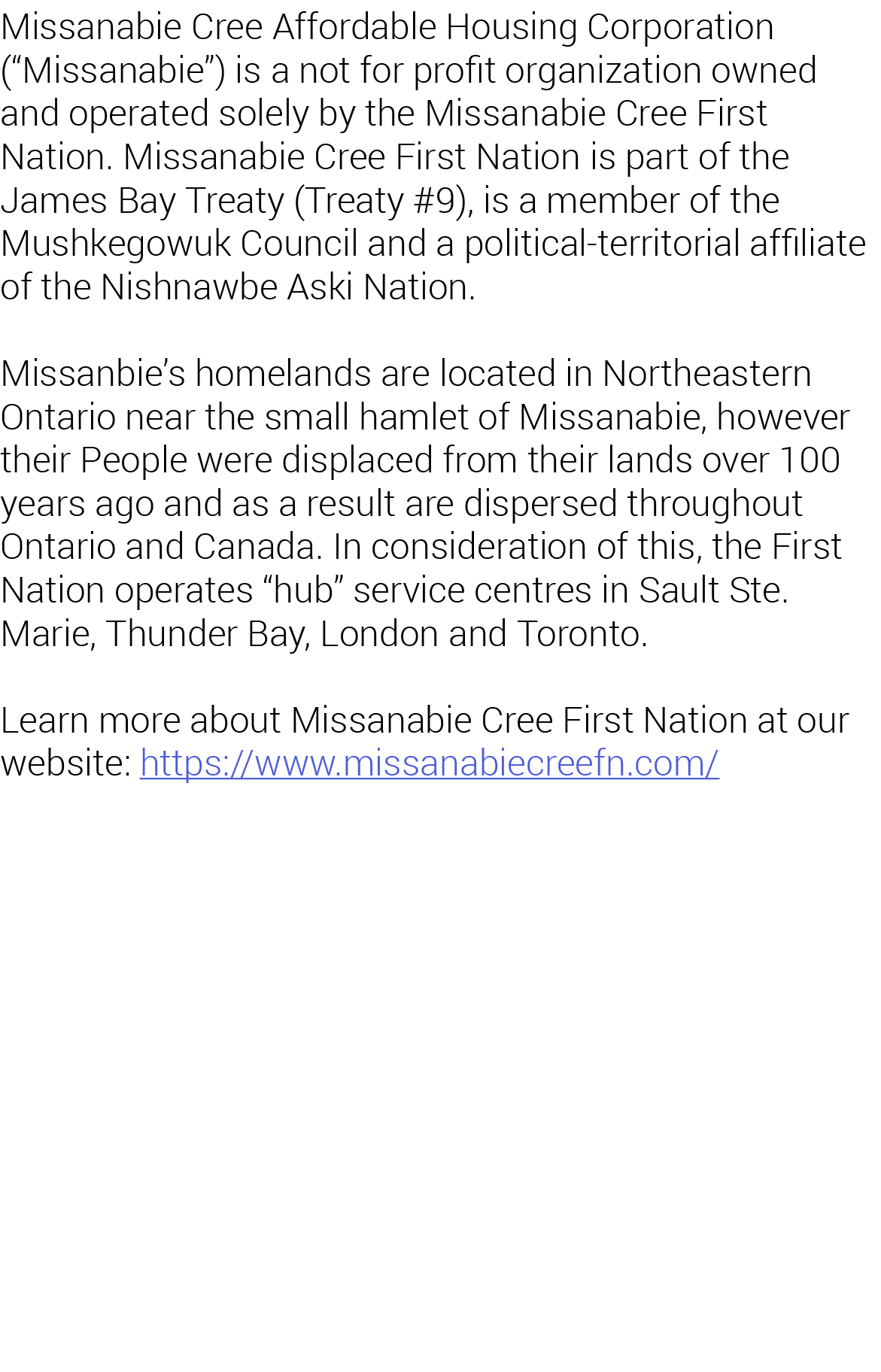 Missanabie Cree Affordable Housing Corporation (“Missanabie”) is a not for profit organization owned and operated sol...